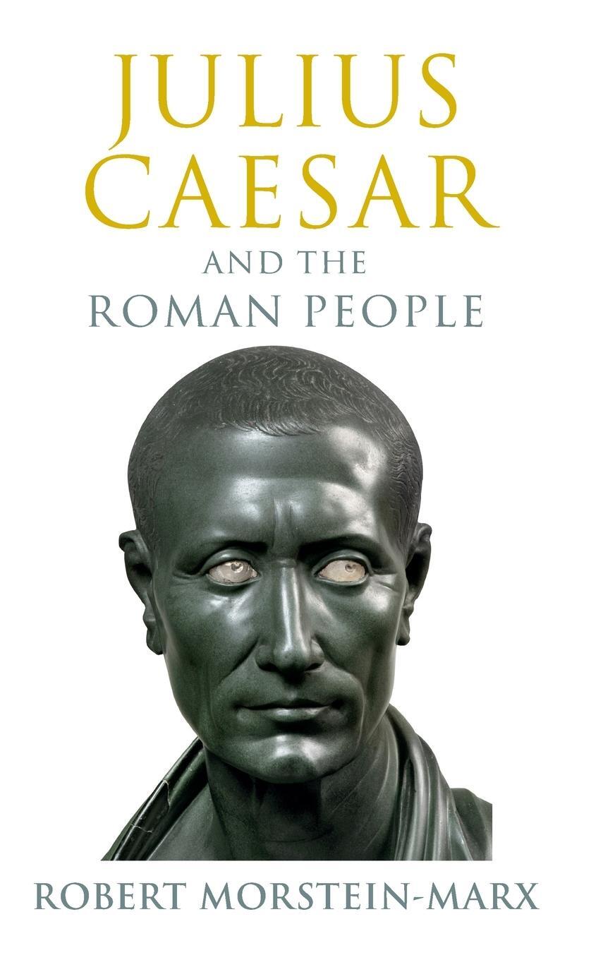 Cover: 9781108837842 | Julius Caesar and the Roman People | Robert Morstein-Marx | Buch