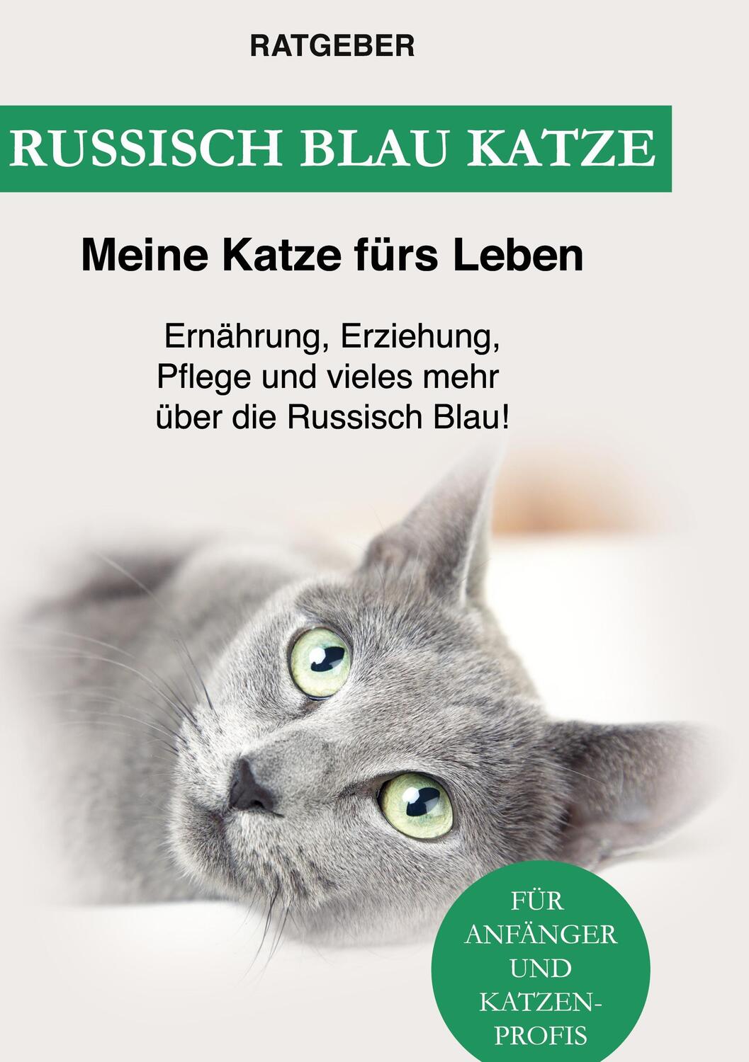 Cover: 9783753440446 | Russisch Blau Katze | Ratgeber Meine Katze Fürs Leben | Buch | 110 S.