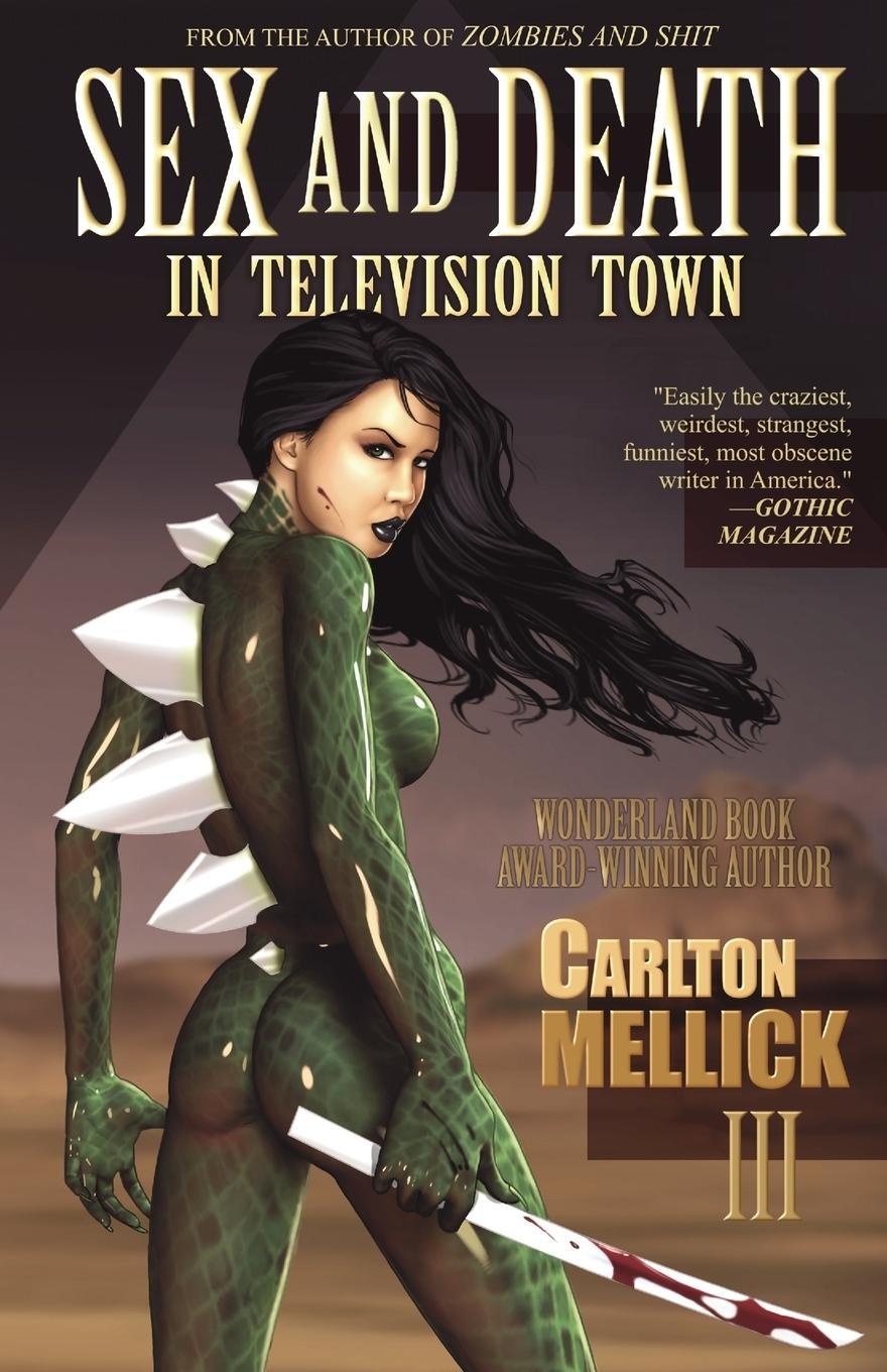 Cover: 9781621050421 | Sex and Death in Television Town | Carlton Mellick III | Taschenbuch