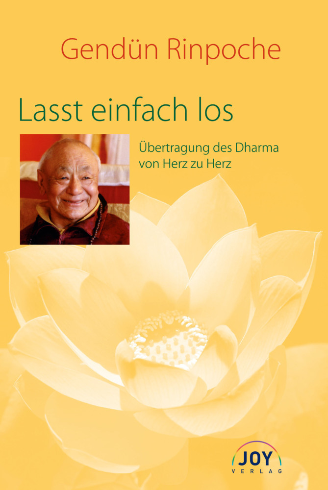 Cover: 9783928554671 | Lasst einfach los | Übertragung des Dharma von Herz zu Herz | Rinpoche