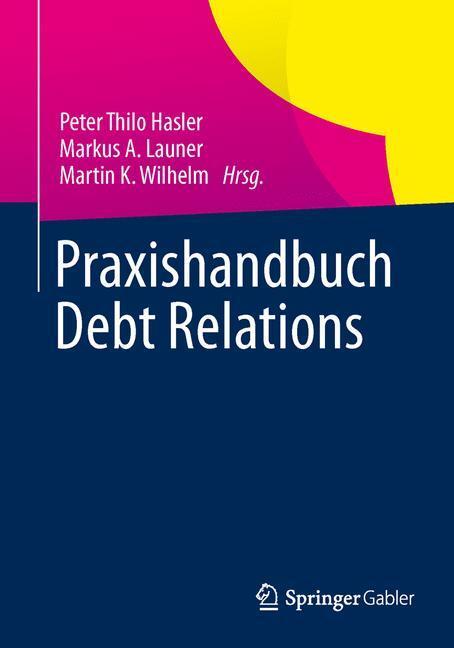 Cover: 9783658007416 | Praxishandbuch Debt Relations | Peter Thilo Hasler (u. a.) | Buch