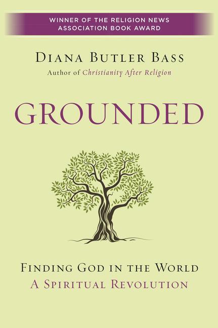 Cover: 9780062328564 | Grounded | Finding God in the World-A Spiritual Revolution | Bass