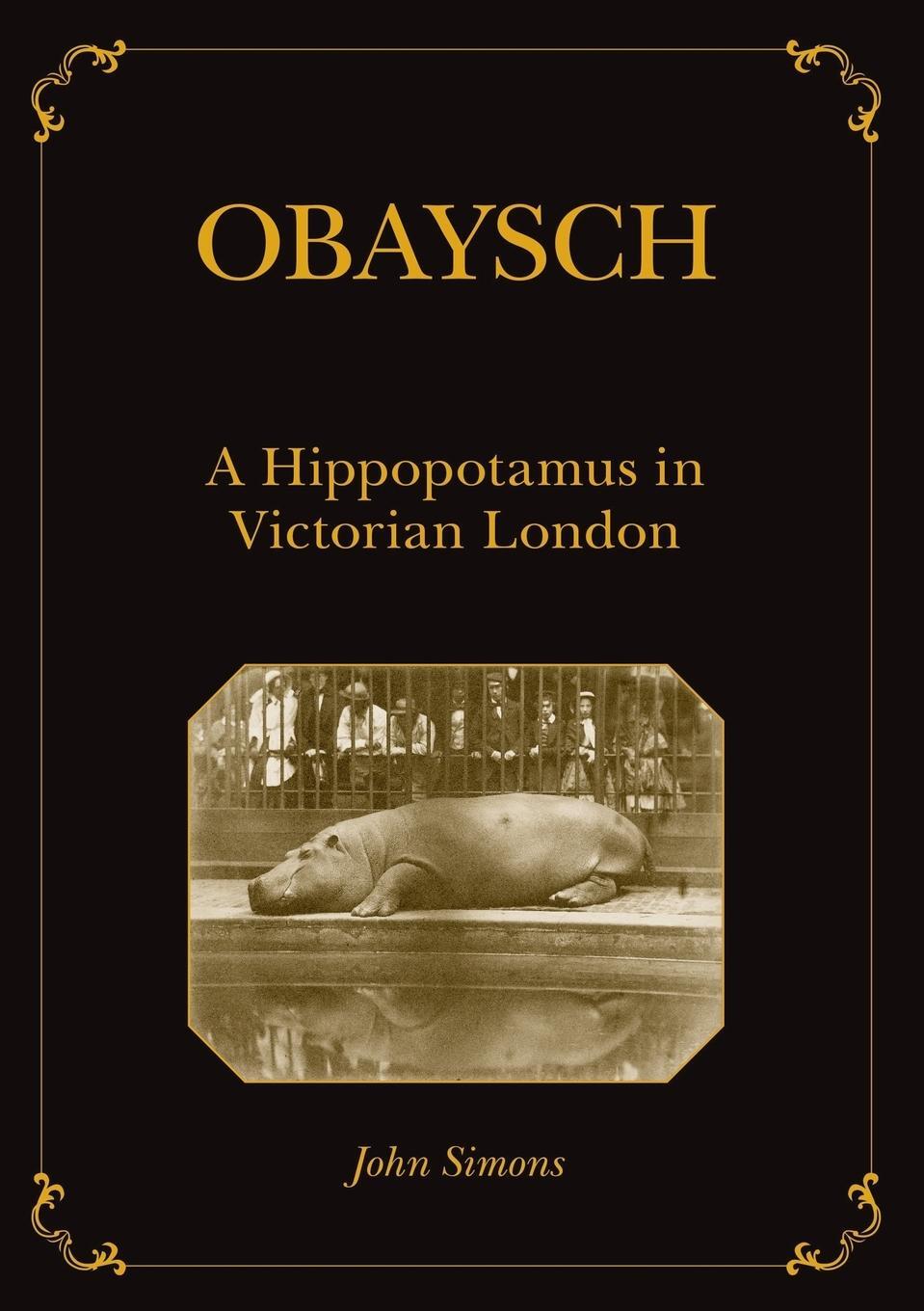Cover: 9781743325865 | Obaysch | A Hippopotamus in Victorian London | John Simons | Buch