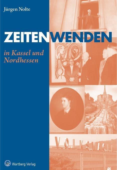 Cover: 9783831321940 | Zeitenwenden in Kassel und Nordhessen | Sonstiges | Jürgen Nolte