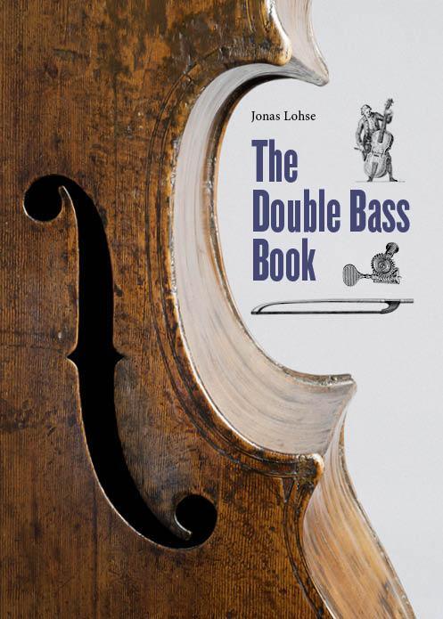 Cover: 9783982260211 | The Double Bass Book | 400 years of low notes | Jonas Lohse | Buch