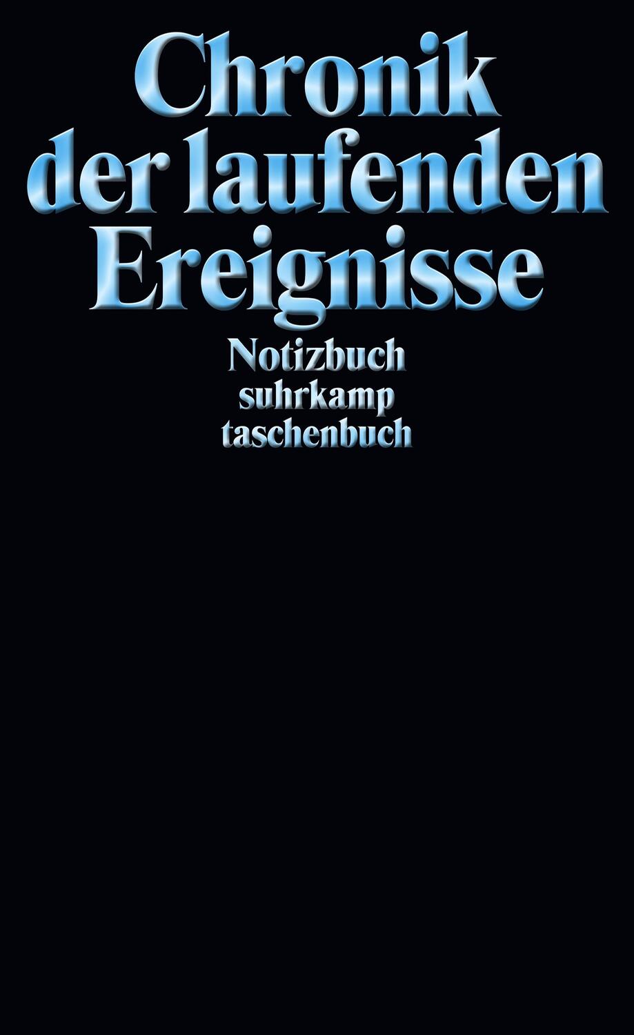 Cover: 9783518467596 | Notizbuch suhrkamp taschenbuch | Chronik der laufenden Ereignisse