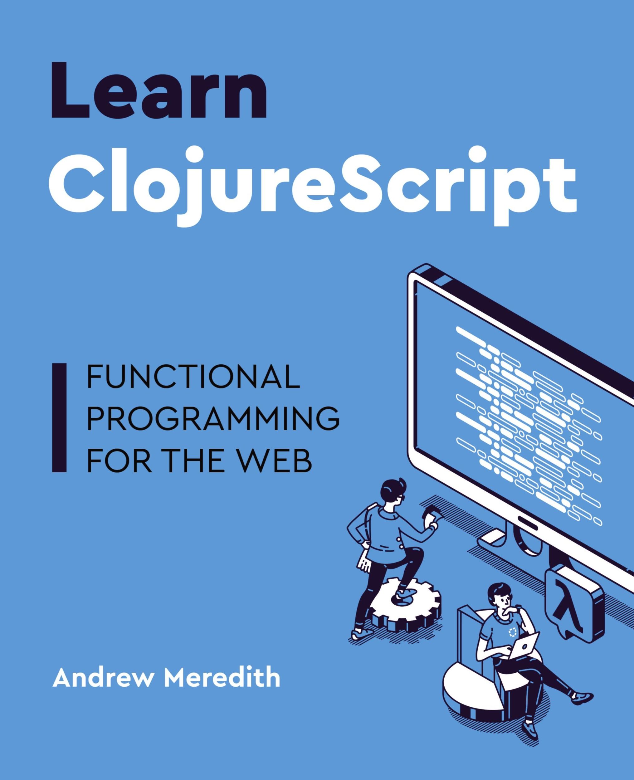 Cover: 9781736717202 | Learn ClojureScript | Functional programming for the web | Meredith