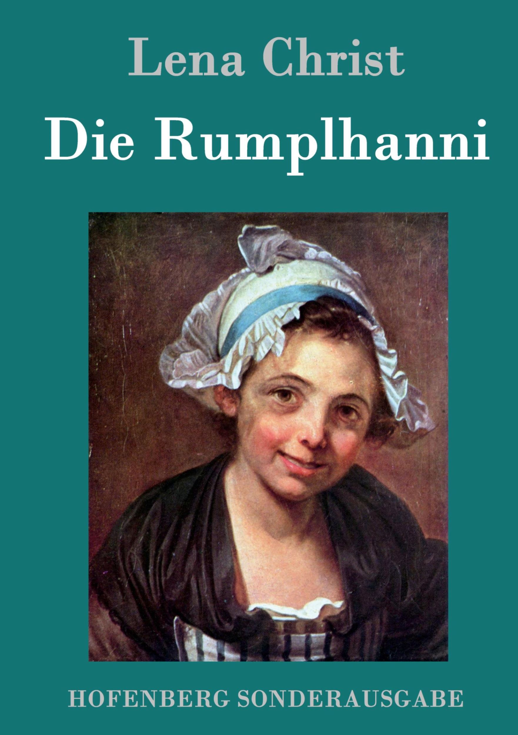 Cover: 9783843079891 | Die Rumplhanni | Lena Christ | Buch | HC runder Rücken kaschiert