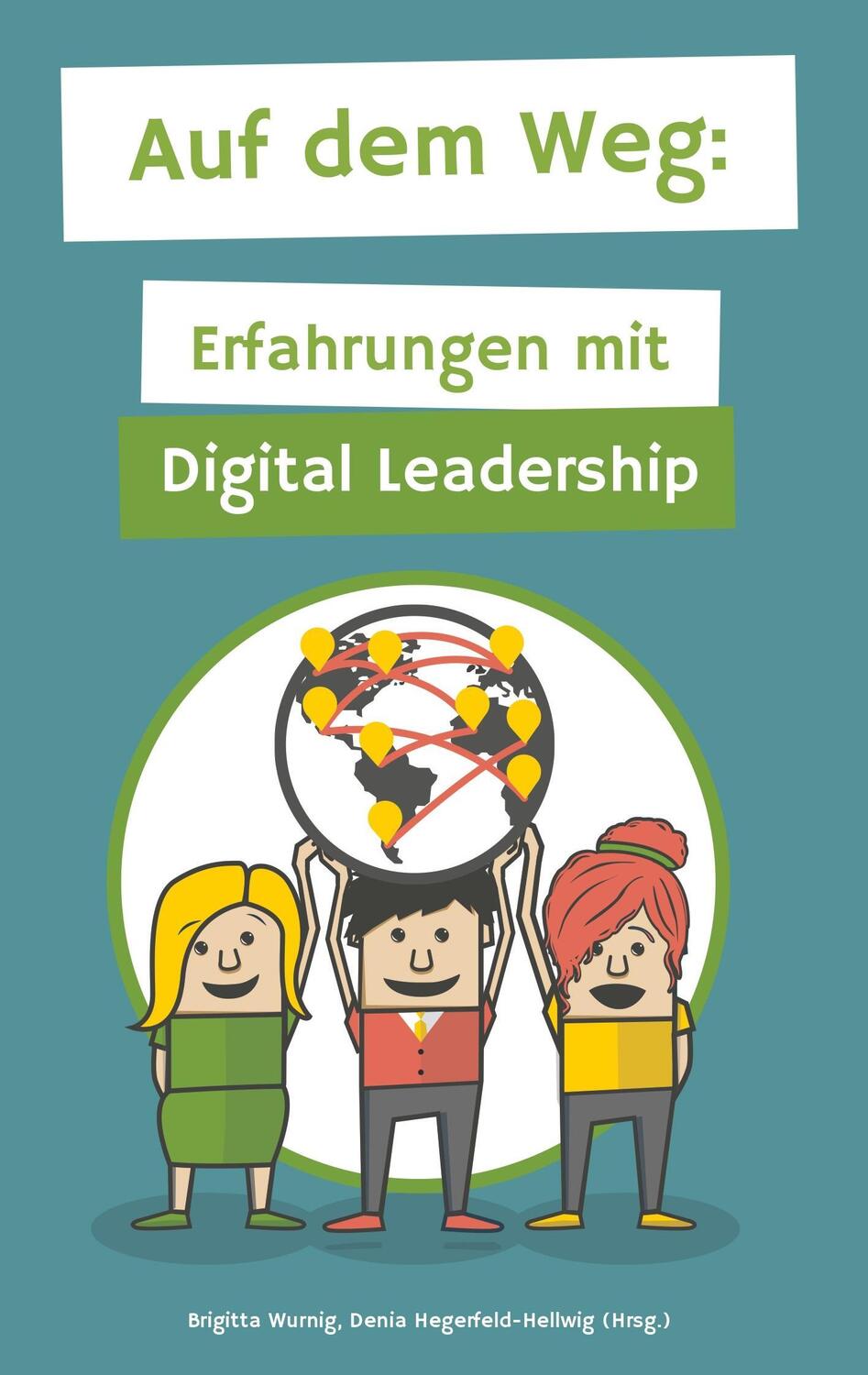 Cover: 9783743945661 | Auf dem Weg | Erfahrungen mit Digital Leadership | Brigitta Wurnig