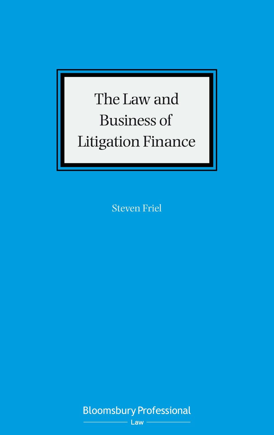 Cover: 9781526515254 | The Law and Business of Litigation Finance | Steven Friel | Buch