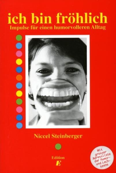 Cover: 9783905638073 | Ich bin fröhlich | Niccel Steinberger | Taschenbuch | Edition E