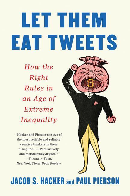 Cover: 9781631499036 | Let Them Eat Tweets: How the Right Rules in an Age of Extreme...