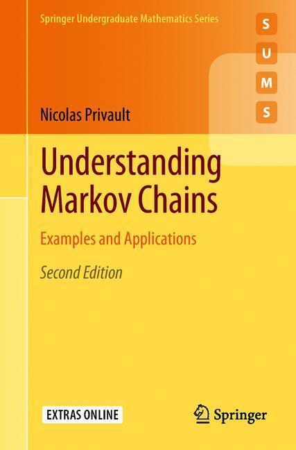 Cover: 9789811306587 | Understanding Markov Chains | Examples and Applications | Privault