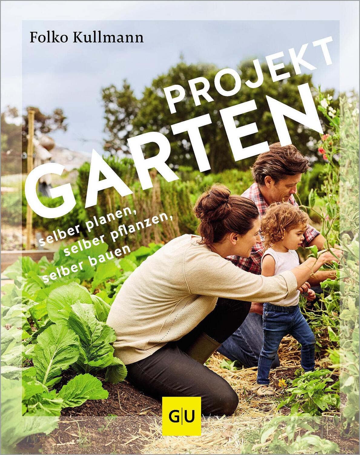 Cover: 9783833894169 | Projekt Garten | Folko Kullmann | Buch | GU Gartenpraxis | 192 S.