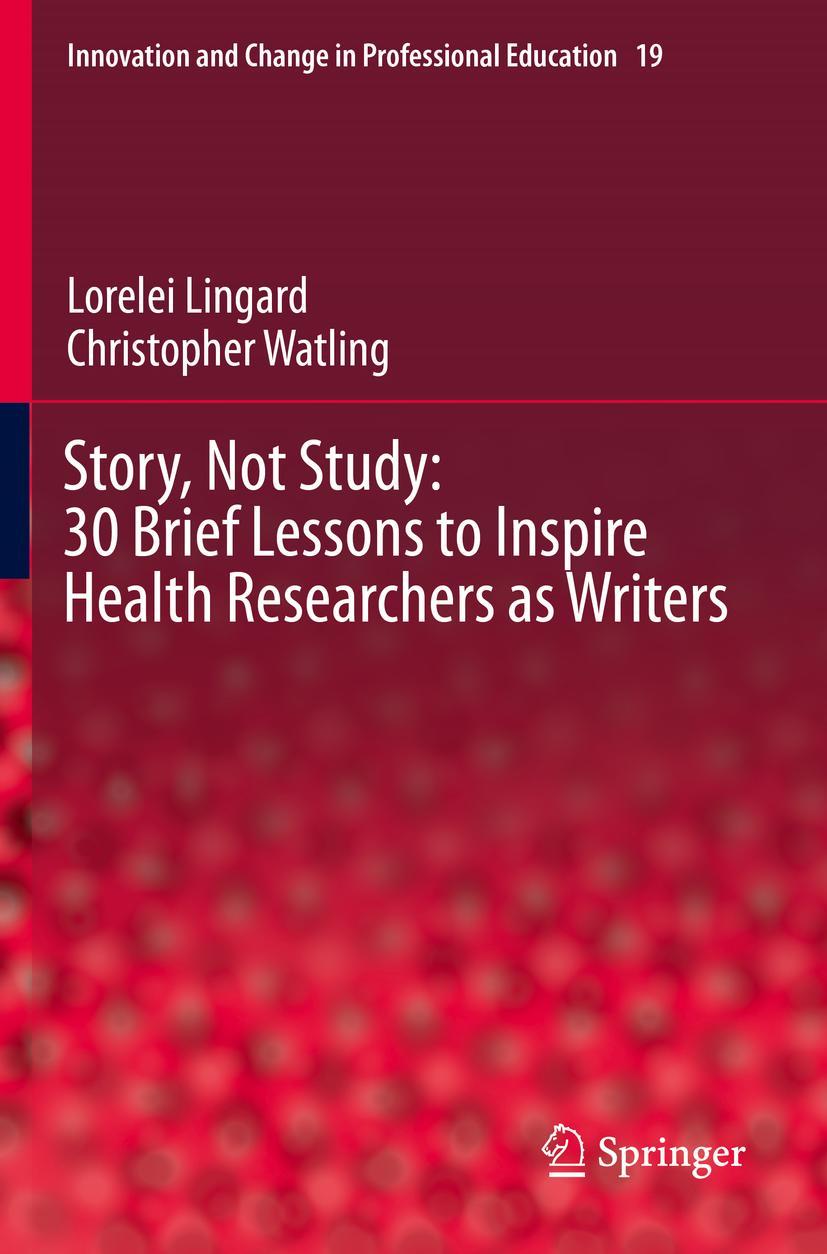 Cover: 9783030713652 | Story, Not Study: 30 Brief Lessons to Inspire Health Researchers as...