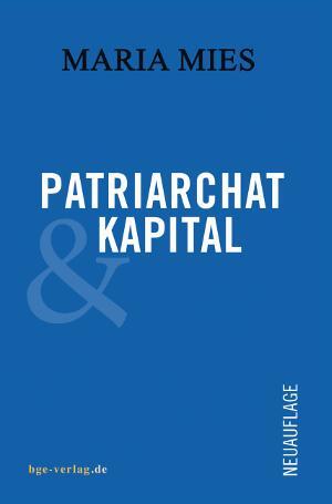 Cover: 9783945432013 | Patriarchat und Kapital | Maria Mies | Taschenbuch | Deutsch | 2015