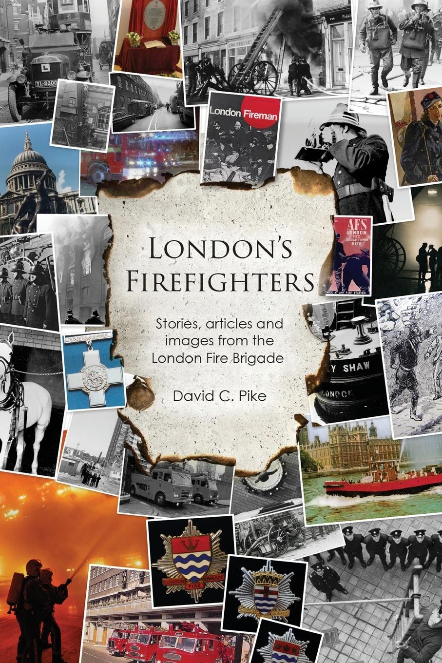 Cover: 9781784555412 | London's Firefighters | David C. Pike | Taschenbuch | Paperback | 2015