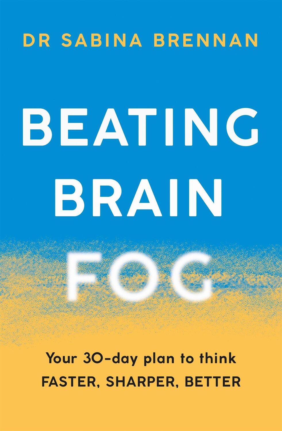 Cover: 9781409197720 | Beating Brain Fog | Your 30-Day Plan to Think Faster, Sharper, Better