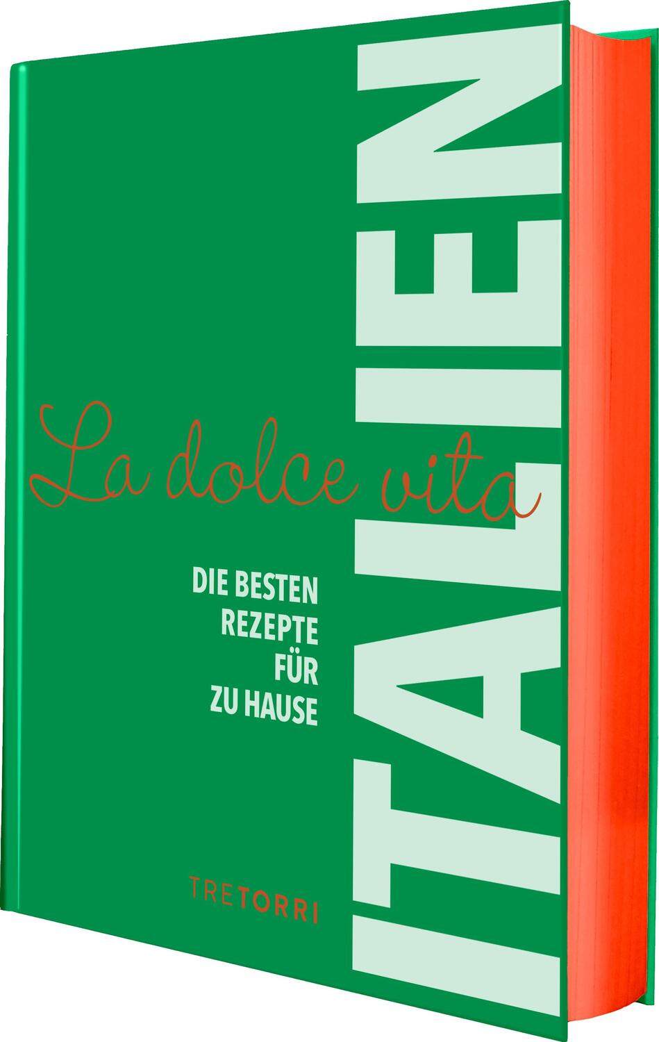 Cover: 9783960330714 | ITALIEN - La dolce vita | Die besten Rezepte für zu Hause | Frenzel