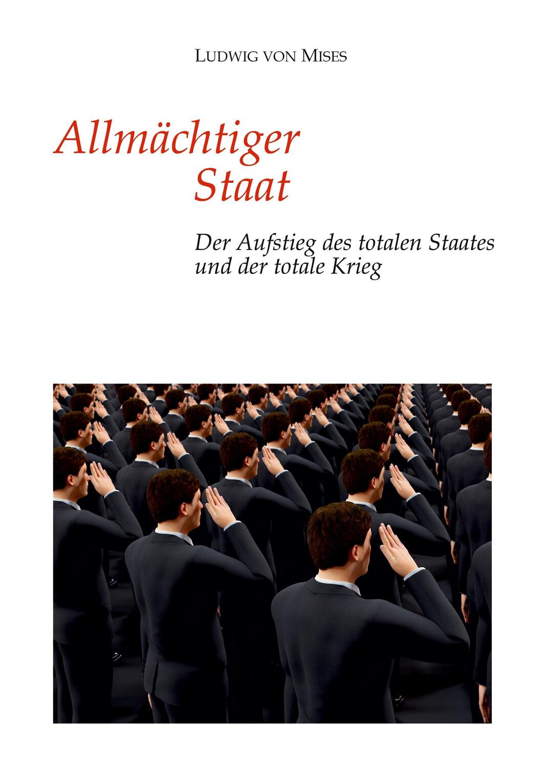 Cover: 9783347745612 | Allmächtiger Staat | Ludwig Von Mises | Buch | Deutsch | 2022