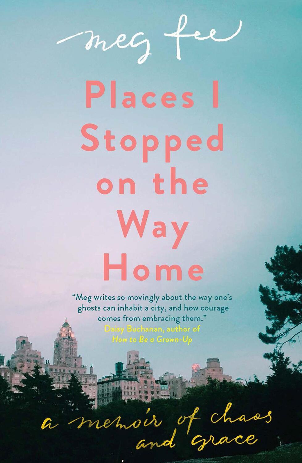 Cover: 9781785783036 | Places I Stopped on the Way Home | A Memoir of Chaos and Grace | Fee
