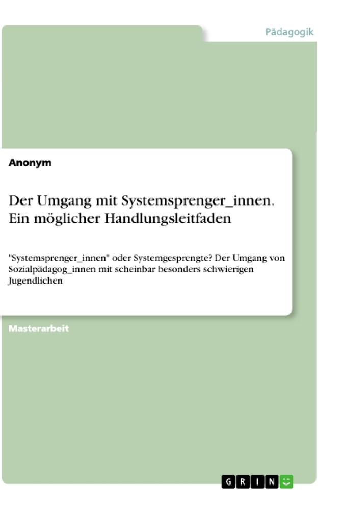 Cover: 9783346370655 | Der Umgang mit Systemsprenger_innen. Ein möglicher Handlungsleitfaden