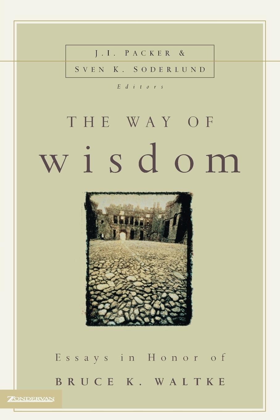 Cover: 9780310227281 | The Way of Wisdom | Essays in Honor of Bruce K. Waltke | Soderlund
