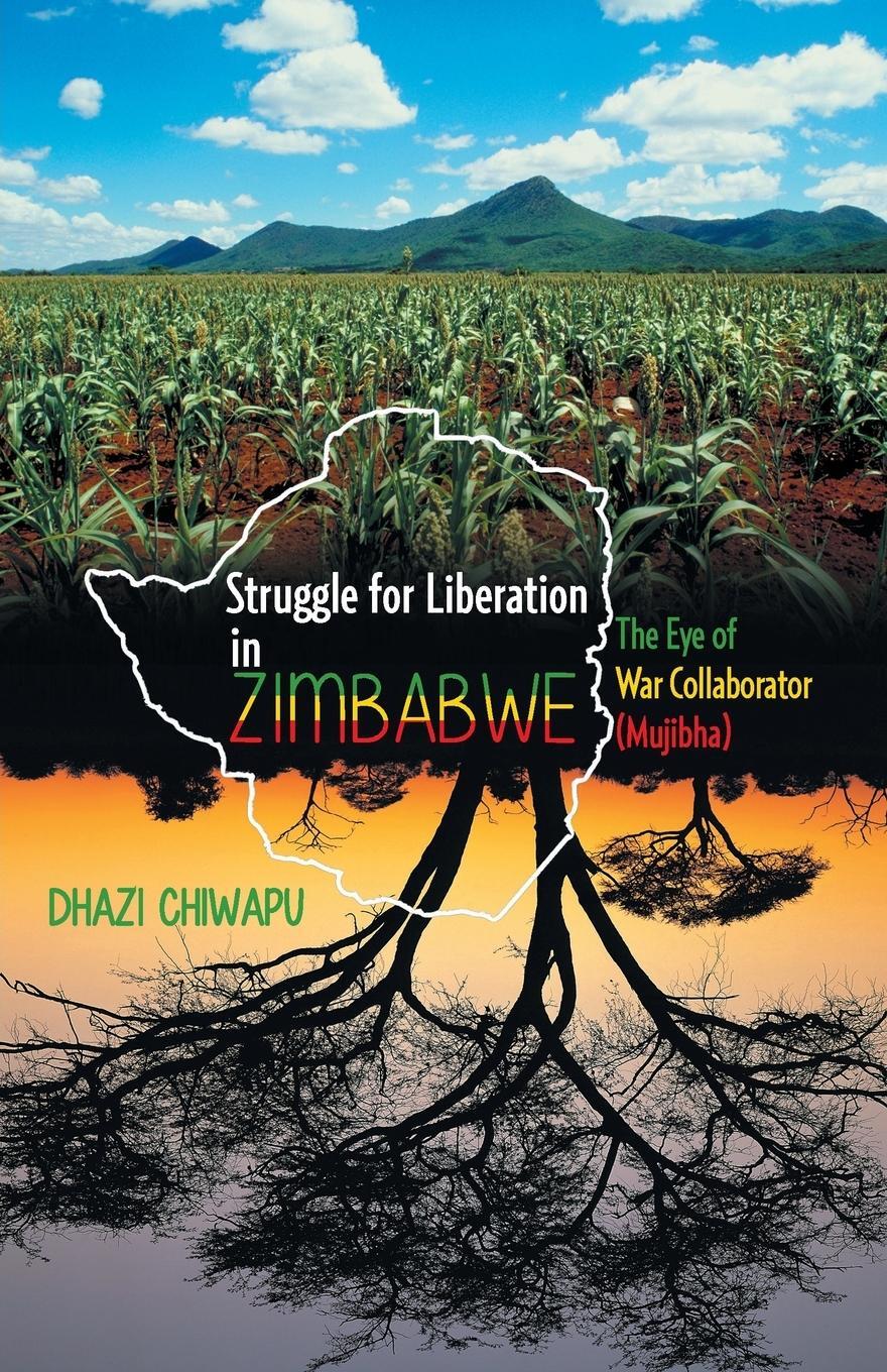 Cover: 9781490716602 | Struggle for Liberation in Zimbabwe | Dhazi Chiwapu | Taschenbuch