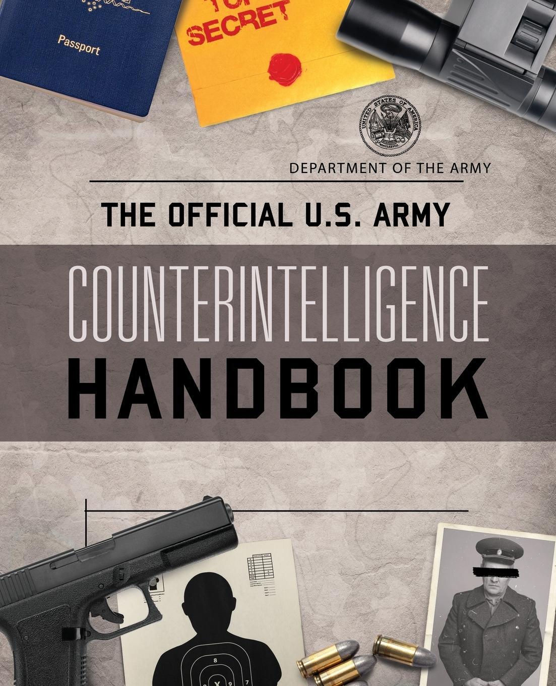 Cover: 9781493073047 | The Official U.S. Army Counterintelligence Handbook | Army | Buch