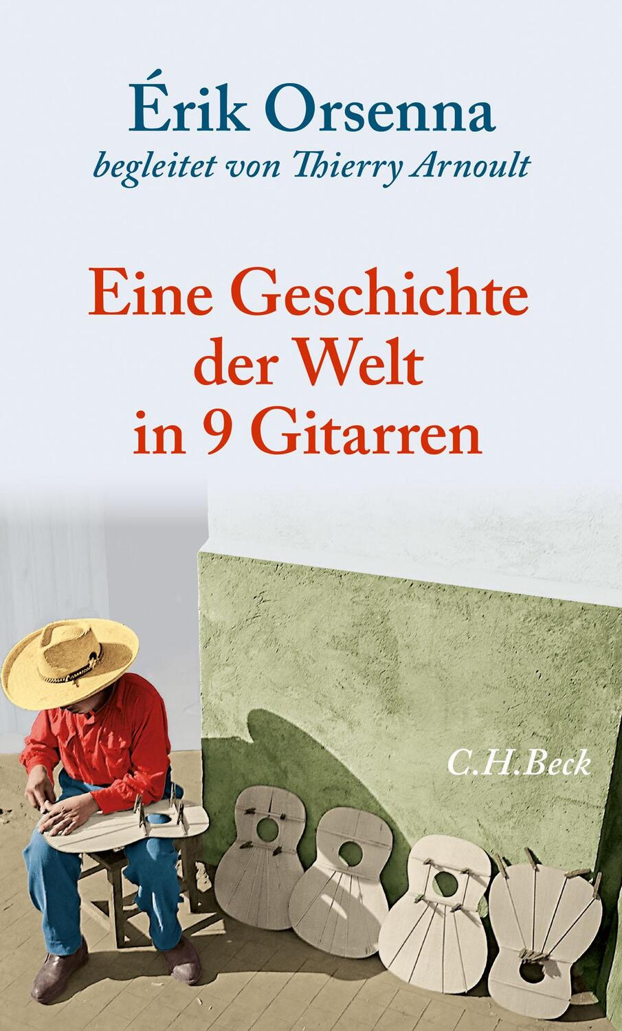 Cover: 9783406751561 | Geschichte der Welt in 9 Gitarren | Érik Orsenna | Buch | Deutsch