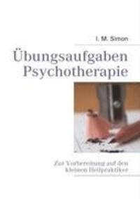 Cover: 9783837006834 | Übungsaufgaben Psychotherapie | I. M. Simon | Taschenbuch | Paperback