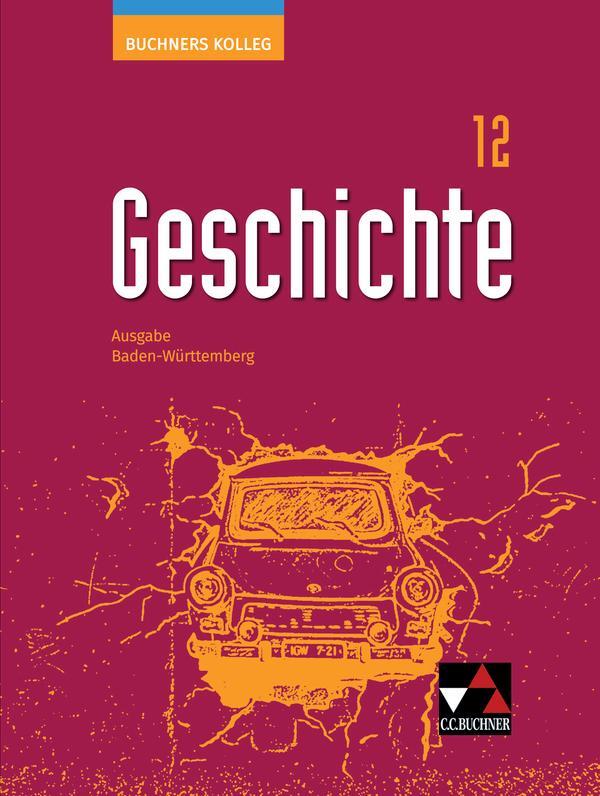 Cover: 9783661320526 | Buchners Kolleg Geschichte 2021 Baden-Württemberg 12 Lehrbuch | Buch