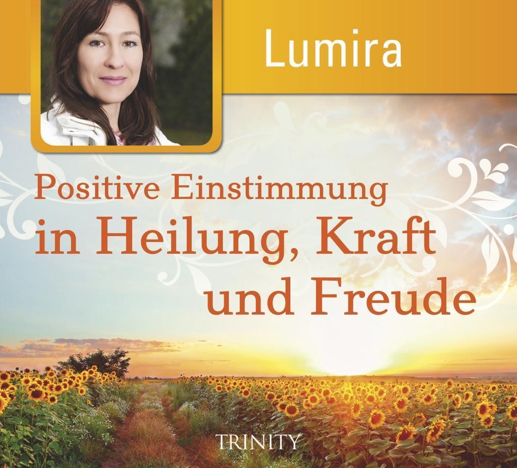 Cover: 9783955502249 | Positive Einstimmung in Heilung, Kraft und Freude | Lumira | Audio-CD