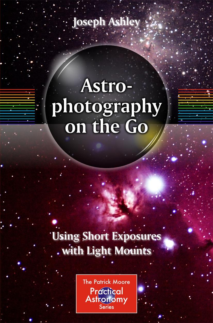 Cover: 9783319098302 | Astrophotography on the Go | Using Short Exposures with Light Mounts