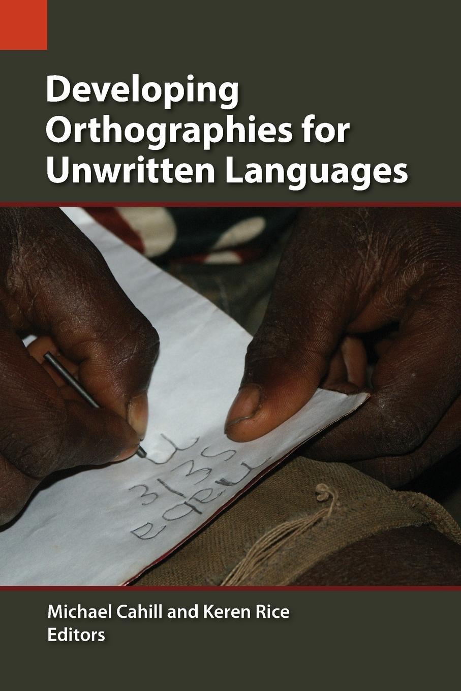 Cover: 9781556713477 | Developing Orthographies for Unwritten Languages | Keren Rice | Buch