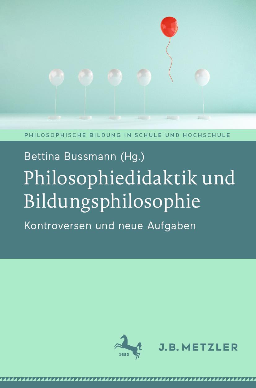 Cover: 9783662674284 | Philosophiedidaktik und Bildungsphilosophie | Bettina Bussmann | Buch