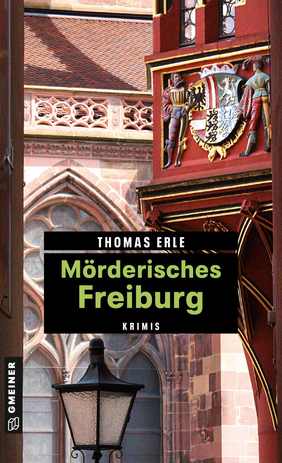 Cover: 9783839223574 | Mörderisches Freiburg | 11 Krimis und 125 Freizeittipps | Thomas Erle
