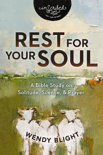 Cover: 9780310159476 | Rest for Your Soul | A Bible Study on Solitude, Silence, and Prayer