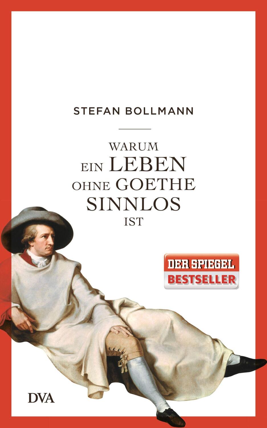 Cover: 9783421046802 | Warum ein Leben ohne Goethe sinnlos ist | Stefan Bollmann | Buch | DVA