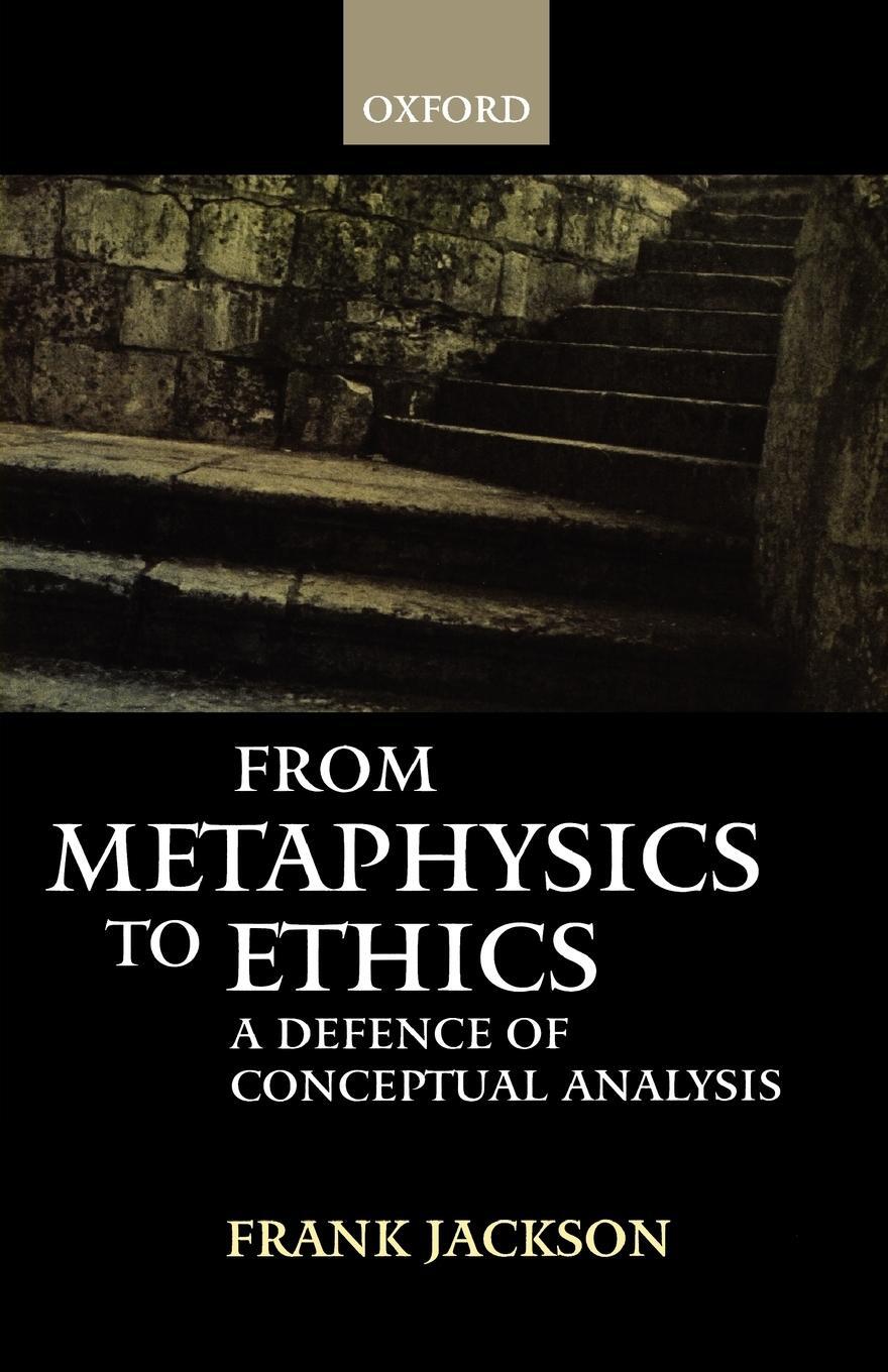Cover: 9780198250616 | From Metaphysics to Ethics | A Defence of Conceptual Analysis | Buch