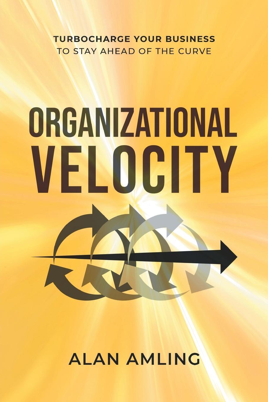 Cover: 9781637422045 | Organizational Velocity | Alan Amling | Taschenbuch | Paperback | 2022