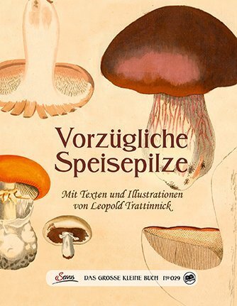 Cover: 9783710400551 | Vorzügliche Speisepilze | Leopold Trattinnick | Buch | 2015 | Servus