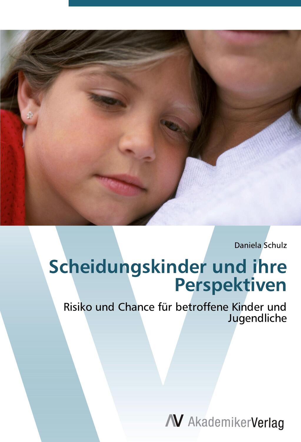 Cover: 9783639404906 | Scheidungskinder und ihre Perspektiven | Daniela Schulz | Taschenbuch