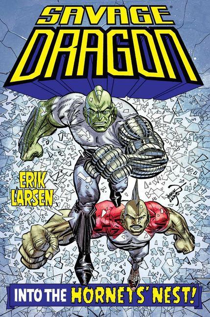 Cover: 9781534327184 | Savage Dragon: Into the Hornet's Nest | Erik Larsen | Taschenbuch