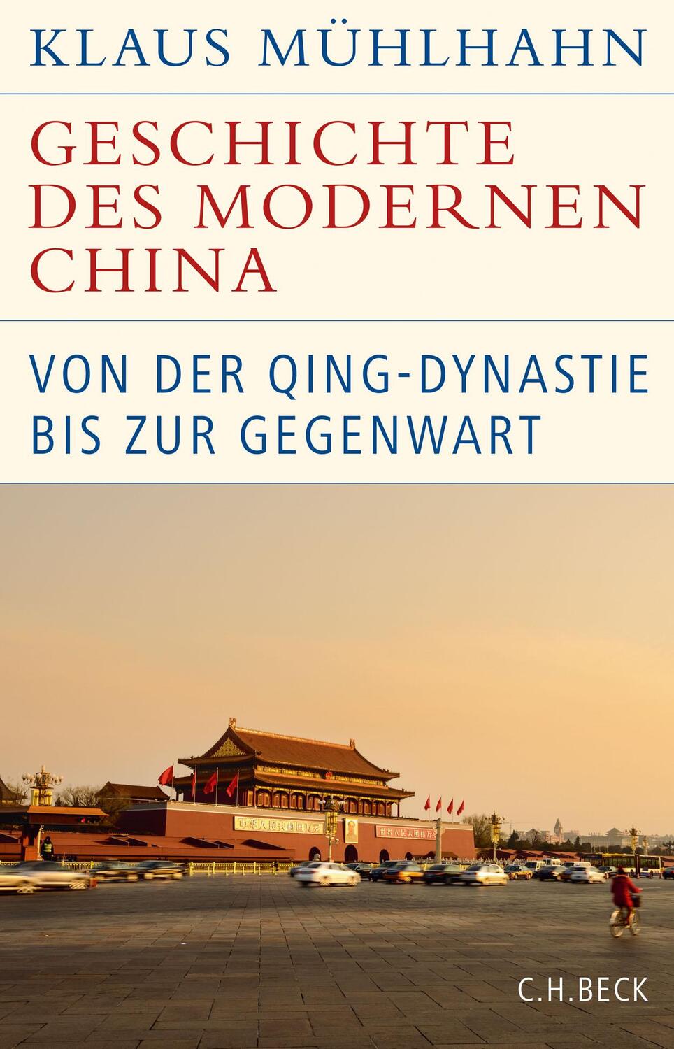 Cover: 9783406765063 | Geschichte des modernen China | Klaus Mühlhahn | Buch | Leinen | 2022