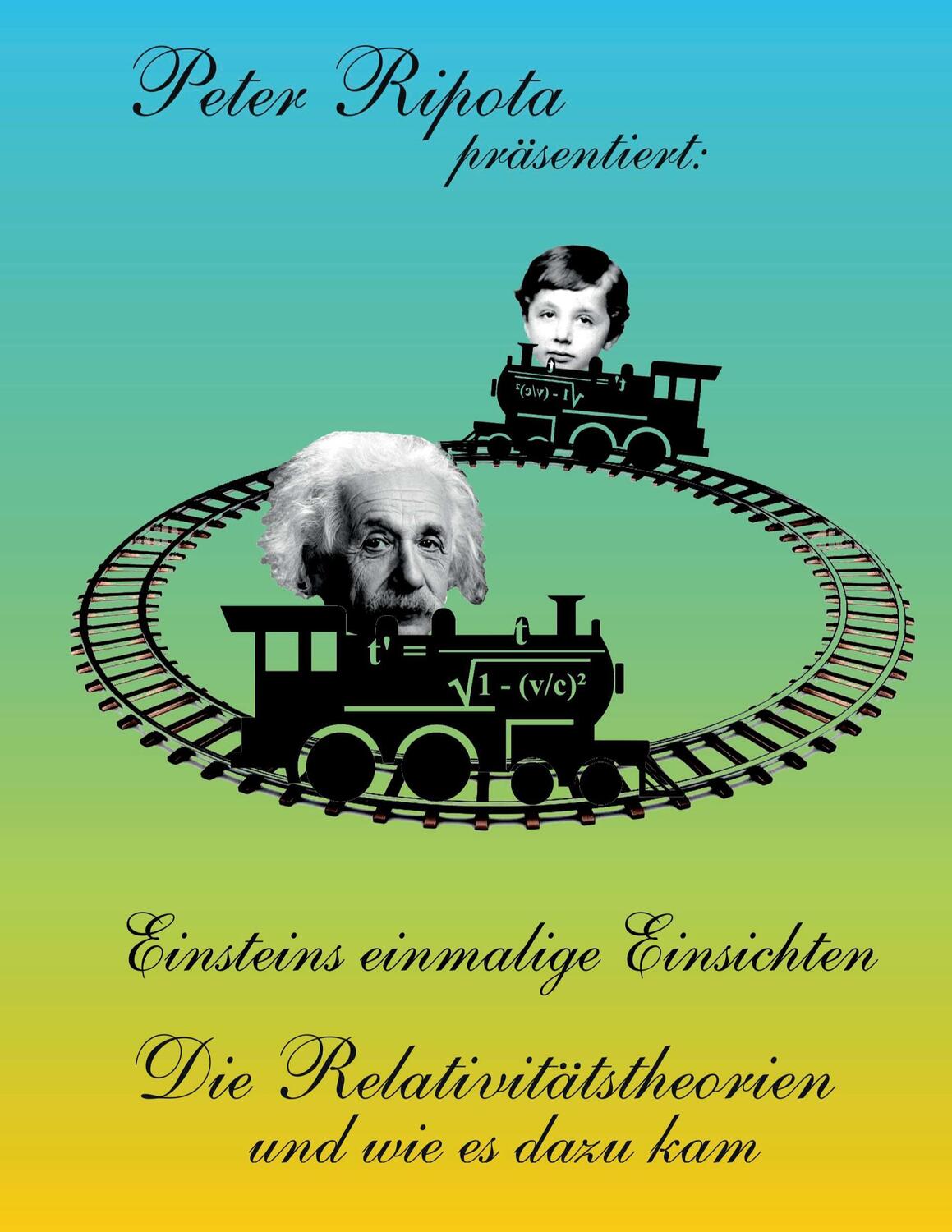 Cover: 9783748112082 | Einsteins einmalige Einsichten | Peter Ripota | Taschenbuch | 236 S.