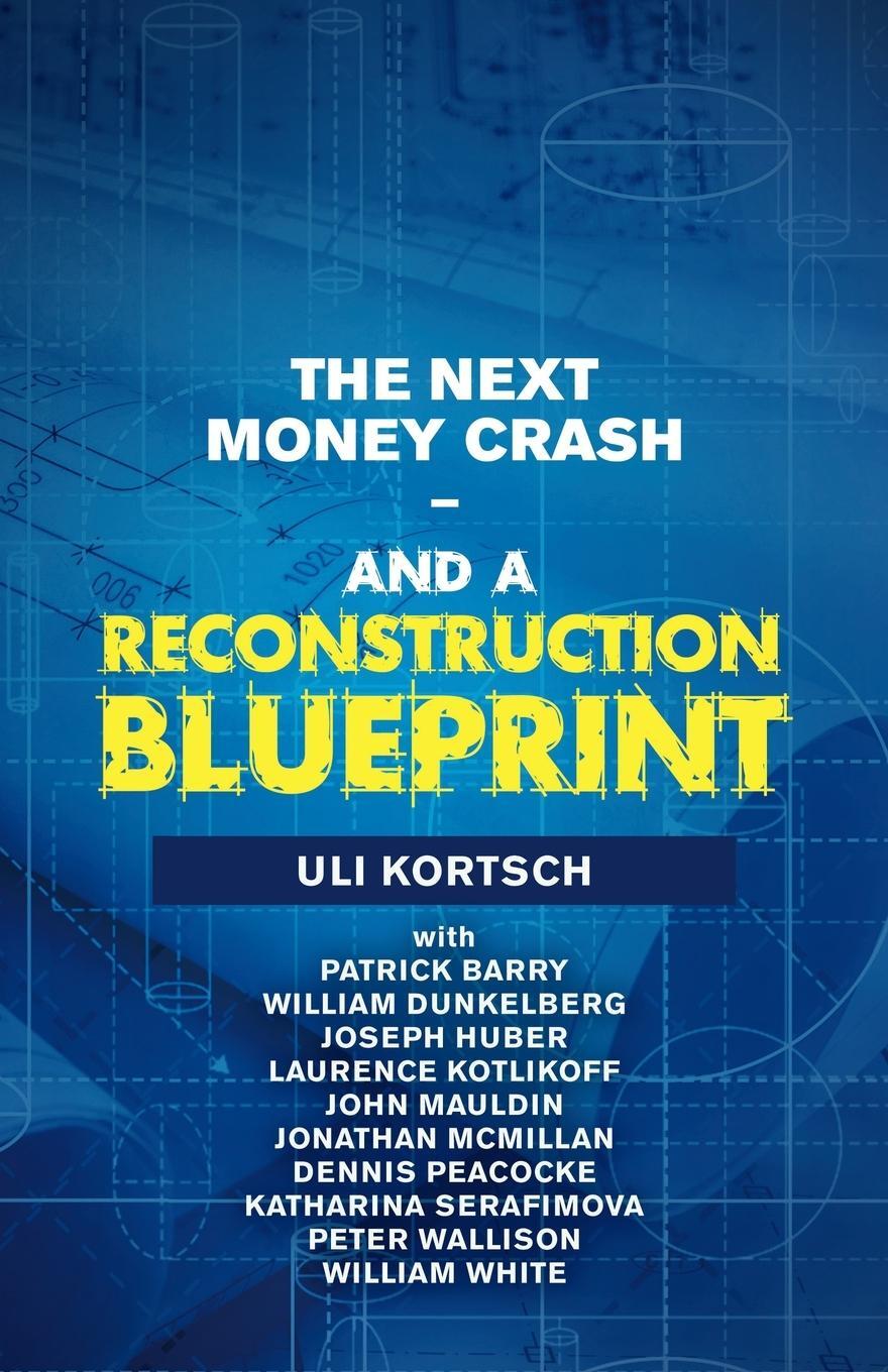 Cover: 9781663207128 | The Next Money Crash-And a Reconstruction Blueprint | Uli Kortsch
