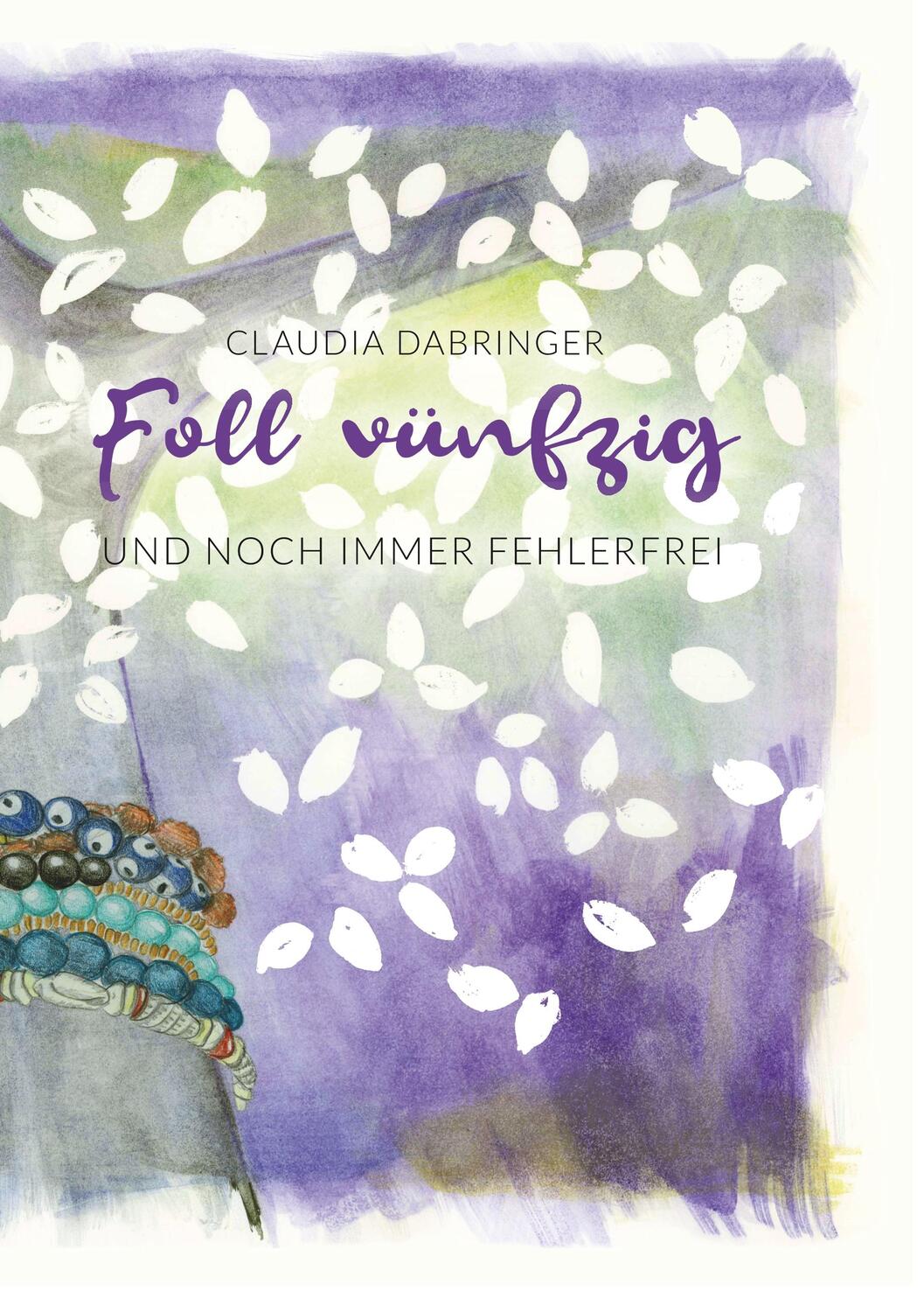Cover: 9783740751067 | Foll vünfzig und noch immer fehlerfrei | Claudia Dabringer | Buch
