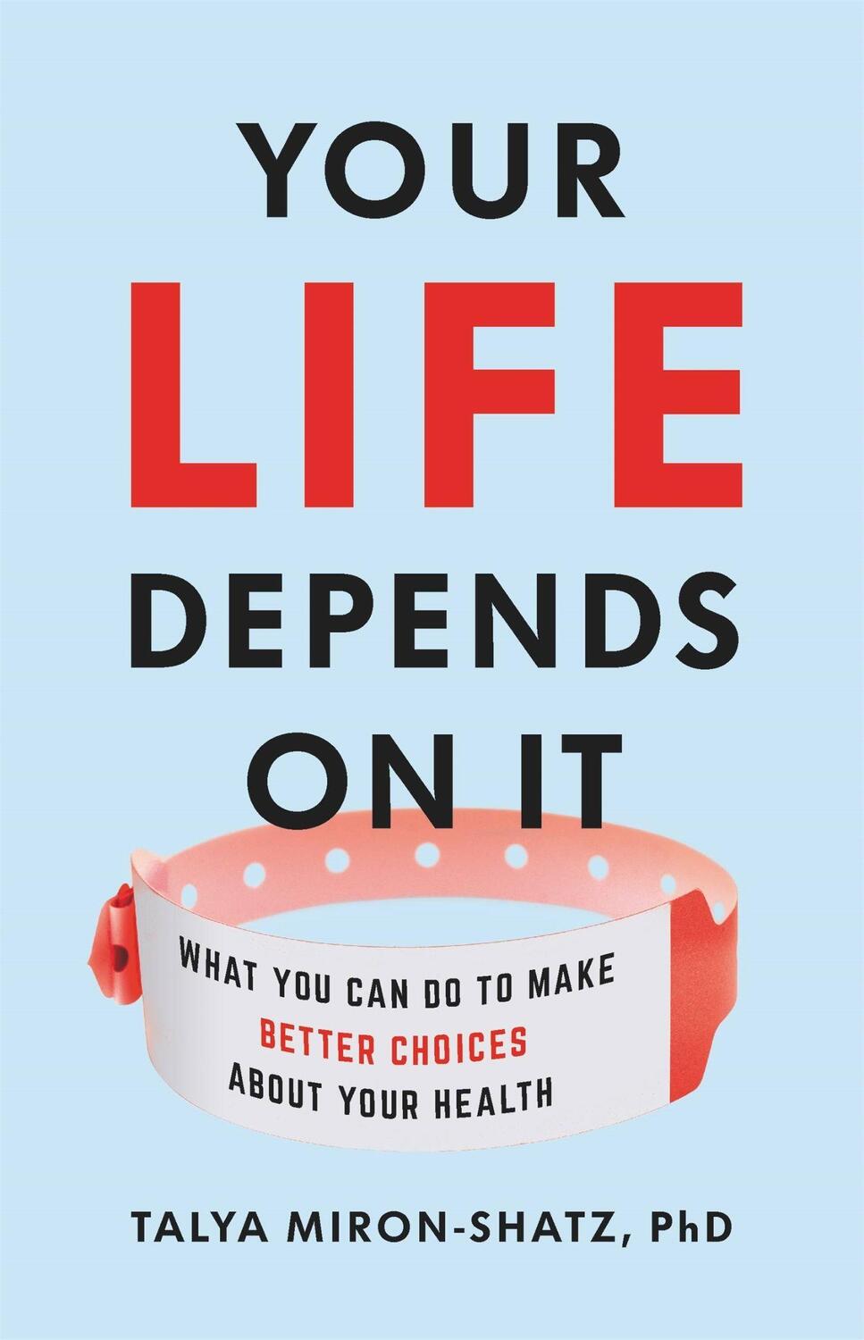 Cover: 9781541646759 | Your Life Depends on It: What You Can Do to Make Better Choices...