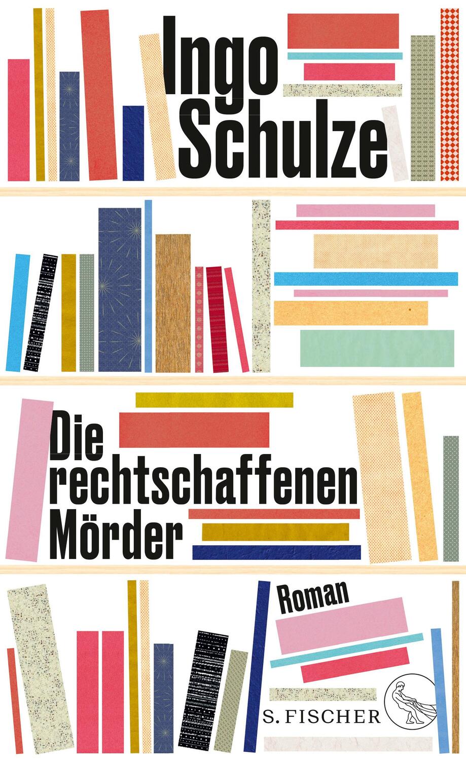 Cover: 9783103900019 | Die rechtschaffenen Mörder | Ingo Schulze | Buch | 320 S. | Deutsch